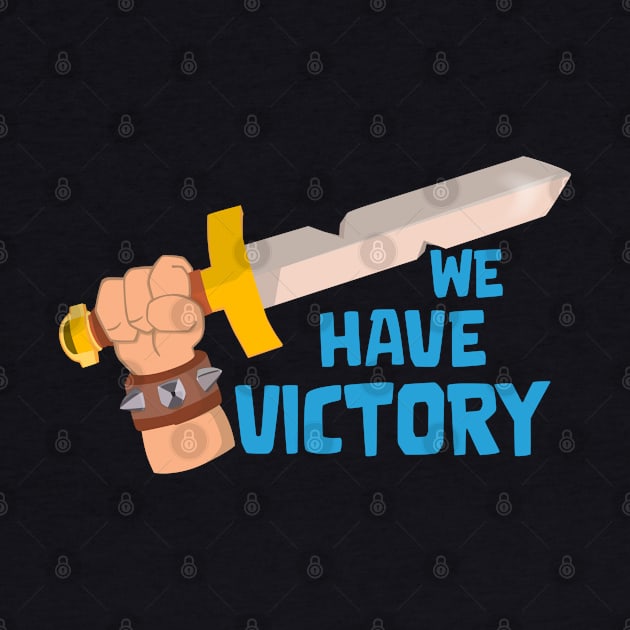 We have Victory by Marshallpro
